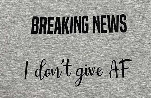 RacerBack Tank - Breaking News - I don’t give AF